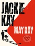 Kniha: May Day (Jackie Kay). Picador, 2024 Kniha: May Day (Jackie Kay). Picador, 2024