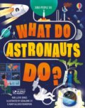 Kniha: What Do Astronauts Do? (Rob Lloyd Jones a Victoria Williams). Usborne, 2024 Kniha: What Do Astronauts Do? (Rob Lloyd Jones a Victoria Williams). Usborne, 2024