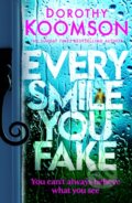 Kniha: Every Smile You Fake (Dorothy Koomson). Headline Book, 2024 Kniha: Every Smile You Fake (Dorothy Koomson). Headline Book, 2024