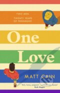 Kniha: One Love (Matt Cain). Headline Book, 2024 Kniha: One Love (Matt Cain). Headline Book, 2024