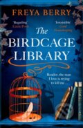 Kniha: The Birdcage Library (Freya Berry). Headline Book, 2024 Kniha: The Birdcage Library (Freya Berry). Headline Book, 2024