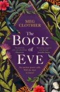 Kniha: The Book of Eve (Meg Clothier). Wildfire, 2024 Kniha: The Book of Eve (Meg Clothier). Wildfire, 2024