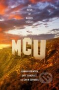 Kniha: MCU: The Reign of Marvel Studios (Dave Gonzales, Gavin Edwards a Joanna Robinson). Headline Book, 2023 Kniha: MCU: The Reign of Marvel Studios (Dave Gonzales, Gavin Edwards a Joanna Robinson). Headline Book, 2023