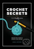 Kniha: Crochet Secrets from the Knotty Boss (Anna Leyzina). David and Charles, 2024 Kniha: Crochet Secrets from the Knotty Boss (Anna Leyzina). David and Charles, 2024