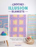 Kniha: Crochet Illusion Blankets (Helen Smith). David and Charles, 2024 Kniha: Crochet Illusion Blankets (Helen Smith). David and Charles, 2024