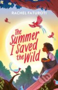 Kniha: The Summer I Saved the Wild (Rachel Faturoti). Hodder Children's Books, 2024 Kniha: The Summer I Saved the Wild (Rachel Faturoti). Hodder Children's Books, 2024