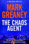 Kniha: The Chaos Agent (Mark Greaney). Sphere, 2024 Kniha: The Chaos Agent (Mark Greaney). Sphere, 2024