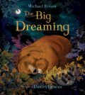 Kniha: The Big Dreaming (Michael Rosen). Bloomsbury, 2023 Kniha: The Big Dreaming (Michael Rosen). Bloomsbury, 2023