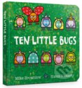 Kniha: Ten Little Bugs Board Book (Mike Brownlow). Orchard, 2024 Kniha: Ten Little Bugs Board Book (Mike Brownlow). Orchard, 2024