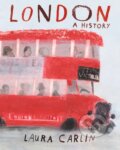 Kniha: London: A History (Laura Carlin). Walker books, 2024 Kniha: London: A History (Laura Carlin). Walker books, 2024