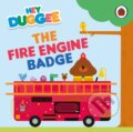 Kniha: Hey Duggee: The Fire Engine Badge (Hey Duggee). BBC Books, 2024 Kniha: Hey Duggee: The Fire Engine Badge (Hey Duggee). BBC Books, 2024