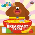 Kniha: Hey Duggee: The Breakfast Badge (Hey Duggee). BBC Books, 2024 Kniha: Hey Duggee: The Breakfast Badge (Hey Duggee). BBC Books, 2024