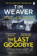 Kniha: The Last Goodbye (Tim Weaver). Penguin Books, 2024 Kniha: The Last Goodbye (Tim Weaver). Penguin Books, 2024