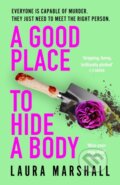 Kniha: A Good Place to Hide a Body (Laura Marshall). Hodder and Stoughton, 2024 Kniha: A Good Place to Hide a Body (Laura Marshall). Hodder and Stoughton, 2024