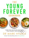 Kniha: The Young Forever Cookbook (Mark Hyman). Yellow Kite, 2024 Kniha: The Young Forever Cookbook (Mark Hyman). Yellow Kite, 2024