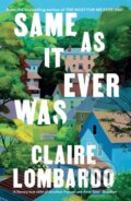 Kniha: Same As It Ever Was (Claire Lombardo). Weidenfeld and Nicolson, 2024 Kniha: Same As It Ever Was (Claire Lombardo). Weidenfeld and Nicolson, 2024