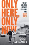 Kniha: Only Here, Only Now (Tom Newlands). Phoenix Press, 2024 Kniha: Only Here, Only Now (Tom Newlands). Phoenix Press, 2024