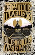 Kniha: The Cautious Traveller's Guide to The Wastelands (Sarah Brooks). Weidenfeld and Nicolson, 2024 Kniha: The Cautious Traveller's Guide to The Wastelands (Sarah Brooks). Weidenfeld and Nicolson, 2024