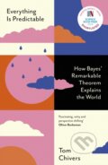 Kniha: Everything Is Predictable (Tom Chivers). Weidenfeld and Nicolson, 2024 Kniha: Everything Is Predictable (Tom Chivers). Weidenfeld and Nicolson, 2024
