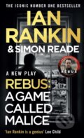 Kniha: A Game Called Malice (Ian Rankin a Simon Reade). Orion, 2023 Kniha: A Game Called Malice (Ian Rankin a Simon Reade). Orion, 2023