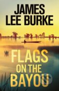 Kniha: Flags on the Bayou (James Lee Burke). Orion, 2023 Kniha: Flags on the Bayou (James Lee Burke). Orion, 2023