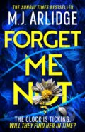 Kniha: Forget Me Not (M. J. Arlidge). Orion, 2024 Kniha: Forget Me Not (M. J. Arlidge). Orion, 2024