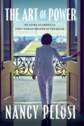Kniha: The Art of Power (Nancy Pelosi). Simon & Schuster UK, 2024 Kniha: The Art of Power (Nancy Pelosi). Simon & Schuster UK, 2024