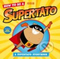 Kniha: How to be a Supertato (Supertato). Simon & Schuster, 2024 Kniha: How to be a Supertato (Supertato). Simon & Schuster, 2024