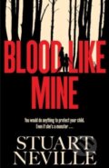 Kniha: Blood Like Mine (Stuart Neville). Simon & Schuster, 2024 Kniha: Blood Like Mine (Stuart Neville). Simon & Schuster, 2024