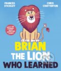 Kniha: Brian the Lion who Learned (Frances Stickley). Simon & Schuster, 2024 Kniha: Brian the Lion who Learned (Frances Stickley). Simon & Schuster, 2024