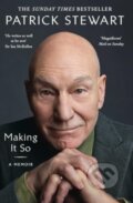 Kniha: Making It So (Patrick Stewart). Simon & Schuster UK, 2024 Kniha: Making It So (Patrick Stewart). Simon & Schuster UK, 2024