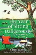 Kniha: The Year of Sitting Dangerously (Simon Barnes). Simon & Schuster UK, 2024 Kniha: The Year of Sitting Dangerously (Simon Barnes). Simon & Schuster UK, 2024