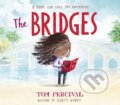Kniha: The Bridges (Tom Percival). Simon & Schuster, 2024 Kniha: The Bridges (Tom Percival). Simon & Schuster, 2024