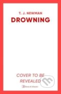 Kniha: Drowning (T. J. Newman). Simon & Schuster UK, 2024 Kniha: Drowning (T. J. Newman). Simon & Schuster UK, 2024