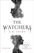 Kniha: The Watchers (A.M. Shine). Head of Zeus, 2024 Kniha: The Watchers (A.M. Shine). Head of Zeus, 2024