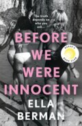 Kniha: Before We Were Innocent (Ella Berman). Aria, 2024 Kniha: Before We Were Innocent (Ella Berman). Aria, 2024