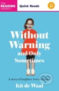 Kniha: Without Warning and Only Sometimes (Kit De Waal). Tinder, 2024 Kniha: Without Warning and Only Sometimes (Kit De Waal). Tinder, 2024