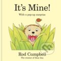 Kniha: It's Mine! (Rod Campbell). Pan Macmillan, 2024 Kniha: It's Mine! (Rod Campbell). Pan Macmillan, 2024