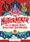 Kniha: Nutcracker & The Mouse Kings Christmas (Alex T. Smith). Pan Macmillan, 2023 Kniha: Nutcracker & The Mouse Kings Christmas (Alex T. Smith). Pan Macmillan, 2023