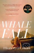 Kniha: Whale Fall (Elizabeth O'connor). Picador, 2024 Kniha: Whale Fall (Elizabeth O'connor). Picador, 2024