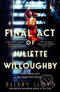 Kniha: The Final Act of Juliette Willoughby (Ellery Lloyd). MacMillan, 2024 Kniha: The Final Act of Juliette Willoughby (Ellery Lloyd). MacMillan, 2024