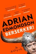 Kniha: Berserker! (Adrian Edmondson). Pan Books, 2024 Kniha: Berserker! (Adrian Edmondson). Pan Books, 2024
