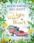 Kniha: The Ogre Who Wasn't (Michael Morpurgo). Pan Books, 2023 Kniha: The Ogre Who Wasn't (Michael Morpurgo). Pan Books, 2023