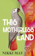 Kniha: This Motherless Land, 2024 Kniha: This Motherless Land, 2024