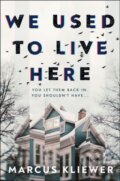 Kniha: We Used to Live Here (Marcus Kliewer). Bantam Books, 2024 Kniha: We Used to Live Here (Marcus Kliewer). Bantam Books, 2024