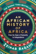 Kniha: An African History of Africa (Zeinab Badawi). WH Allen, 2024 Kniha: An African History of Africa (Zeinab Badawi). WH Allen, 2024