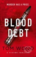 Kniha: Blood Debt (Tom Wood). Sphere, 2024 Kniha: Blood Debt (Tom Wood). Sphere, 2024