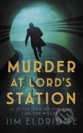 Kniha: Murder at Lord’s Station (Jim Eldridge). Allison & Busby, 2024 Kniha: Murder at Lord’s Station (Jim Eldridge). Allison & Busby, 2024