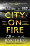 Kniha: City on Fire (Graham Bartlett). Allison & Busby, 2024 Kniha: City on Fire (Graham Bartlett). Allison & Busby, 2024