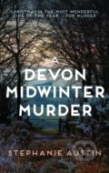 Kniha: A Devon Midwinter Murder (Stephanie Austin). Allison & Busby, 2023 Kniha: A Devon Midwinter Murder (Stephanie Austin). Allison & Busby, 2023